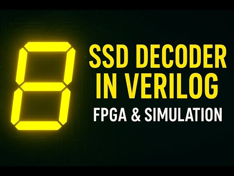 7-Segment Display Decoder in Verilog | SSD Decoder Design & Simulation ||Deep Dive to Digital