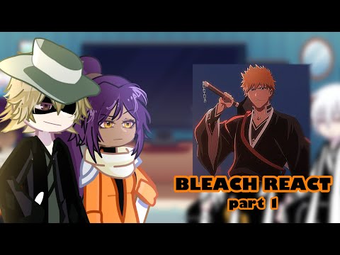 BLEACH characters REACT TO ICHIGO [1/2] PUT IN 2X