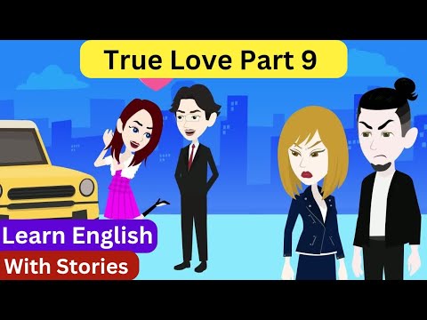 True Love | Part-9 | English Story | Learn English | Animated Stories | English Queen