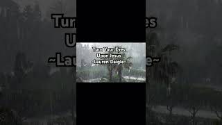 Turn Your Eyes Upon Jesus #laurendaigle #laurendaigleworshipsongs