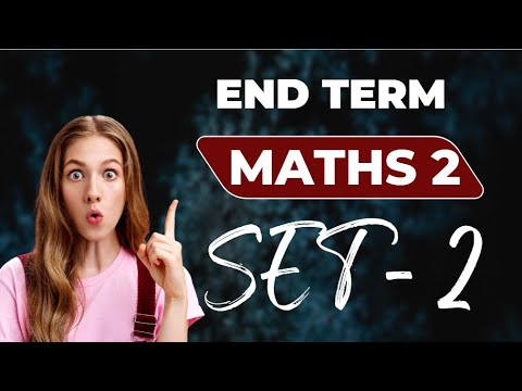 END TERM | MATHS 2| PYQ'S  + CONCEPT  , SET - 2|