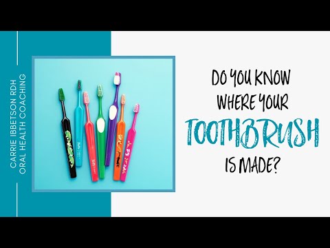 Do You Know Where Your Toothbrush Is Made?