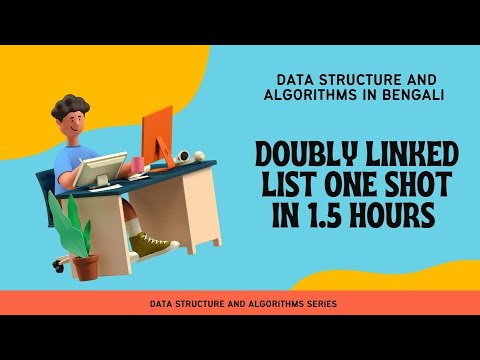 DSA In Bengali || Lecture 54 || Doubly Linked List One Shot In 1.5 Hours