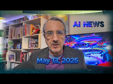 AI News Tuesday May 13, 2025