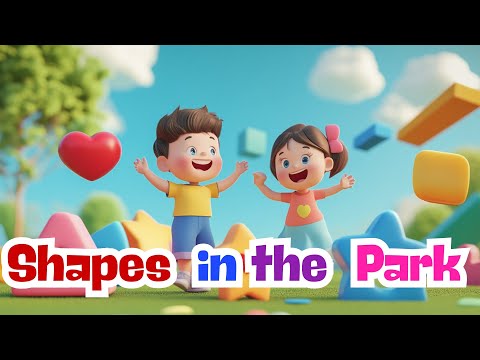 Kids song I Shapes in the Park | Learn Shapes Song for Kids | Circle, Square, Triangle, Star, Heart