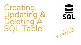 Creating, Updating & Deleting A SQL Table #SQL #SQLForBeginners #Databases