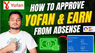 How To Approve & Earn From Yofan In 2025 | Earn Without Website | Yofan Adsense Approval Issue Solve