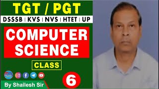 TGT / PGT COMPUTER SCIENCE | CLASS-6 | DSSSB/KVS/NVS/HTET/UP | BY SHAILESH SIR || EUREKA ACADEMY ||