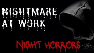 When Work Turns Into a Nightmare...