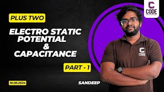 CODE | Explore Electrostatic Potential and Capacitance with Sandeep Sir| CODE Future