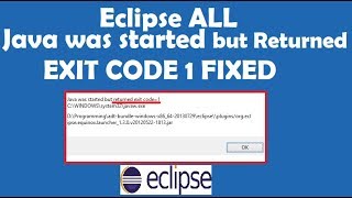How to Fix Eclipse Error Java was started but returned exit code 1