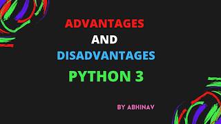 #5 ADVANTAGES AND DISADVANTAGES OF PYTHON