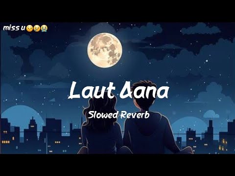 Laut Aana - Karan Aujla | Slowed Reverb | Music Vibes