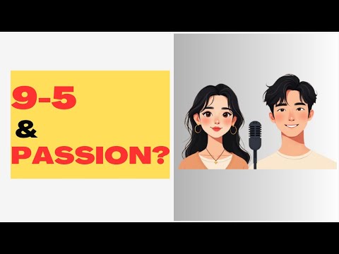Passion Alongside a 9 5 Job? | No worries - Watch today's episode | Cozy English 