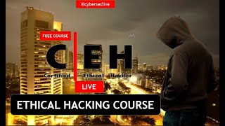 Ethical Hacking Course Outline | Introduction to CEH | CyberSec Live | Video-1