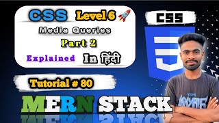 CSS Media Queries Part 2 in Hindi | min-width AND max-width + Orientation Explained | MERN Stack #80