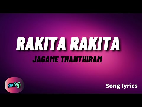 Rakita Rakita | Jagame thanthiram | Tamil song lyrics