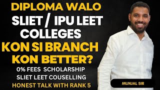 SLIET LEET/IPU LEET COLLEGES KON SI BRANCH BEST OPTION?? SLIET LEET 2023 COUSENLLING+SCHOLARSHIP!!