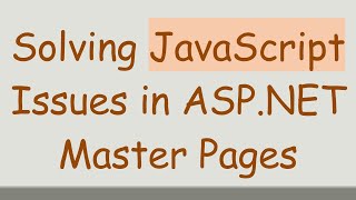Solving JavaScript Issues in ASP.NET Master Pages