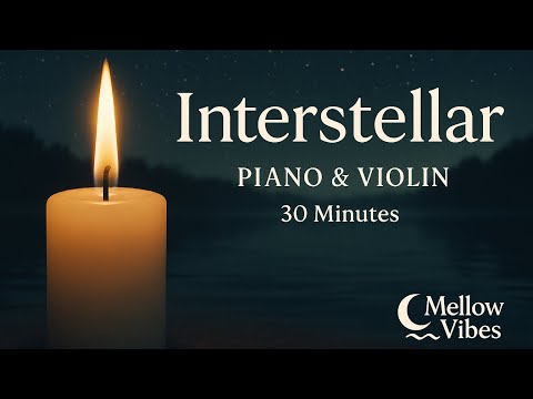 Interstellar – 30 Minutes | Piano & Violin | Deep Focus, Study, Sleep, Relax