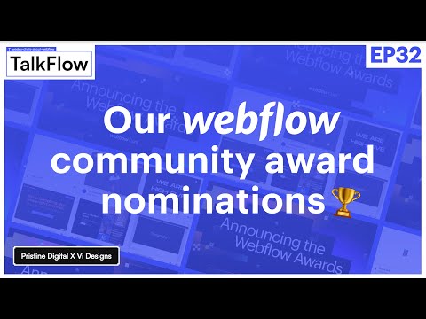 #32: Our Webflow Award Nominations | TalkFlow