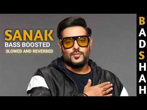 SANAK_-_BADSHAH_-_Slowed_And_Reverbed_-_BASS_BOOSTED