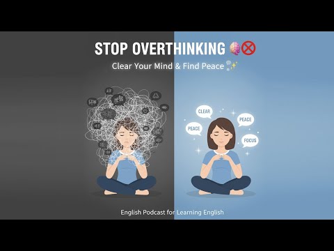 How to STOP OVERTHINKING | English Podcast for Learning English | English Leap Podcast
