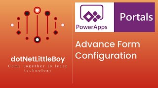 How to Configure Advance Form in Power App Portal? Microsoft Dynamics 365 Portal Development