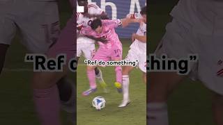 “Ref do something”😭 but it’s Messi