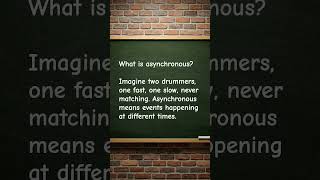 What is asynchronous?