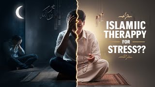 Islamic Therapy for Stress