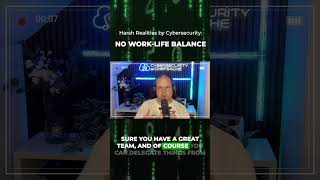 No Work-Life Balance in Cyber Security?