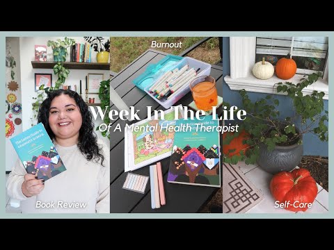A Week In The Life Of A Mental Health Therapist | Session Prep, Book Review, Self-Care, Burnout