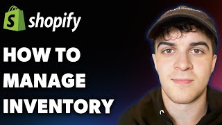 How to Manage the Inventory in Your Shopify Store (Full 2025 Guide)