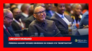Perezida Kagame yatanze umurongo ku kibazo cya "monetization" ku bakoresha imbuga nkoranyambaga