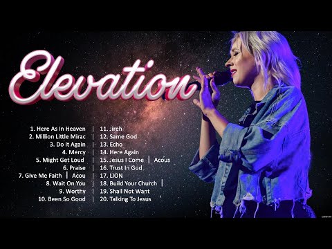 Elevation - 101 Best Christian Songs Of All Time 🙏 Worship Christian Songs 🙏 Worship Songs 20