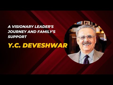 Y.C. Deveshwar: A Visionary Leader's Journey and Family's Support