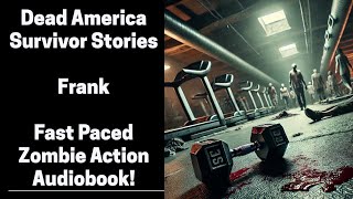 Dead America - Survivor Stories - Frank (Complete Zombie Audiobook)