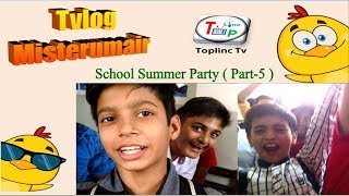 School Summer Party__Part-5__ Tvlog Misterumair__Urdu_Hindi__Toplinc Tv