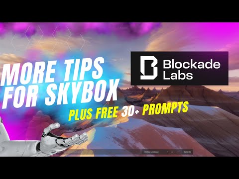 Blockade labs skybox - Advanced Tips + FREE PROMPT !!