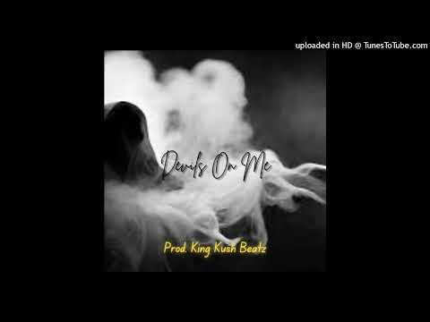 Devils On Me [Prod. King Kush Beatz]