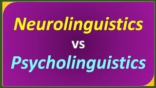 (Lecture-3), Difference between Neurolinguistics and Psycholinguistics in terms of Focus