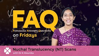 FAQ Fridays | Nuchal Translucency (NT) Scans with Dr K Mounika