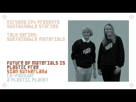 02 Sustainable Materials Talk: "Future of Materials is Plastic-Free" by Sian Sutherland