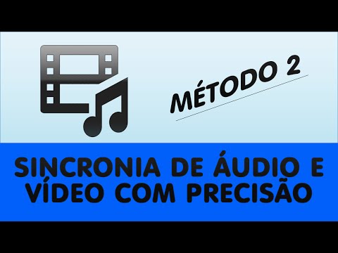 Sincronia de Áudio e Vídeo com Precisão:  Método 2 [Leia a Descrição]