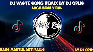 DJ VAASTE SONG REMIX TIK TOK VIRAL 2020 By DJ Opus