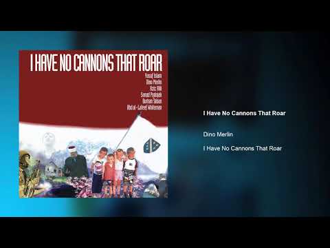 Dino Merlin - I Have No Cannons That Roar | I Have No Cannons That Roar