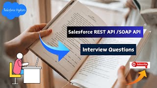 Salesforce REST API and SOAP API Interview Questions | For Fresher and Experienced