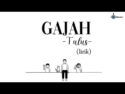 GAJAH - TULUS ( Lirik )