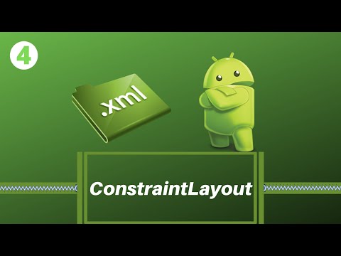 Android XML Newbie to Pro - Part 4 -  ConstraintLayout